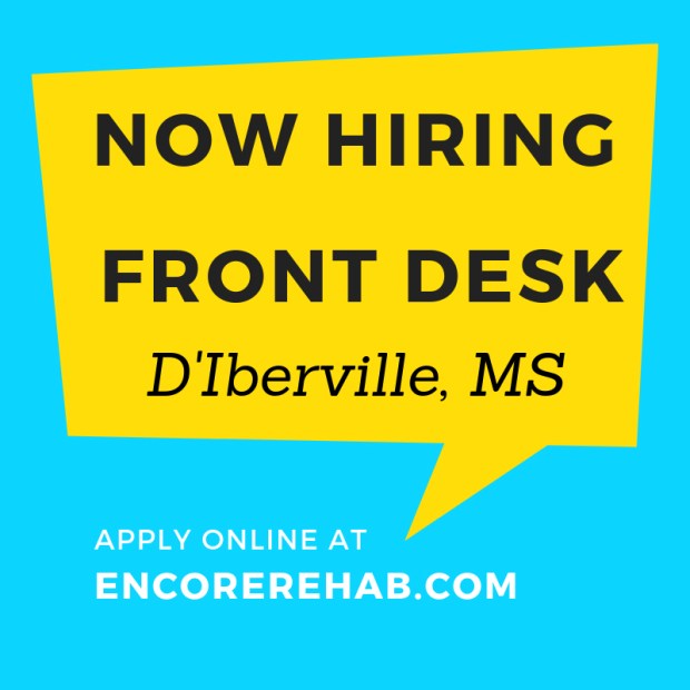 Now hiring in D'Iberville, Mississippi for a Front Desk position. Apply online at encorerehab.com #EncoreRehab