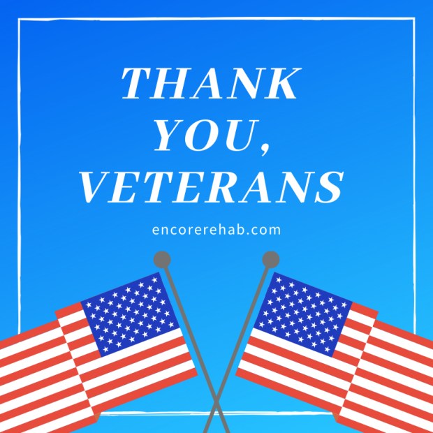 Saluting on nation's veterans and their families! Thank you for your service! #EncoreRehab